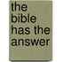 The Bible Has the Answer