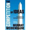 The Competition of Ideas by Murray Weidenbaum
