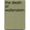 The Death of Wallenstein door Samuel Taylor Coleridge