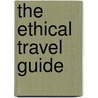 The Ethical Travel Guide door Polly Pattullo