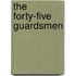 The Forty-Five Guardsmen