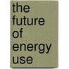The Future of Energy Use door Nicola Pearsall