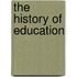 The History of Education