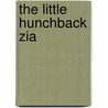 The Little Hunchback Zia door Frances Hodgson Burnett