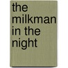 The Milkman In The Night door Andrey Kurkov