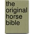 The Original Horse Bible