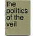 The Politics of the Veil