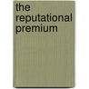 The Reputational Premium door Paul M. M. Sniderman