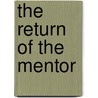 The Return of the Mentor door Unknown