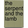 The Serpent and the Lamb door Steven Ozment