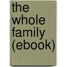The Whole Family (Ebook) by Authors Various