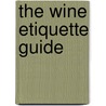 The Wine Etiquette Guide by Chuck Ph.D. Blethen