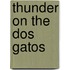 Thunder on the Dos Gatos