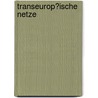 Transeurop�Ische Netze by Johannes Wallner