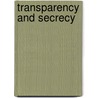 Transparency and Secrecy door Suzanne Piotrowski