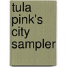 Tula Pink's City Sampler door Tula Pink