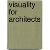 Visuality for Architects by Branko Mitrovic