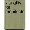 Visuality for Architects door Branko Mitrovic