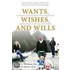 Wants, Wishes, and Wills