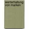 Werterhaltung Von Marken door Verena Schn�rle