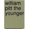 William Pitt the Younger by Eric J. Evans