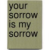 Your Sorrow Is My Sorrow door Joyce Rupp