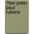 �Ber Peter Paul Rubens