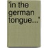 'In the German Tongue...'