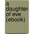 A Daughter of Eve (Ebook)