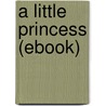 A Little Princess (Ebook) door Frances Hodgson Burnett