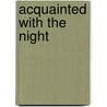 Acquainted with the Night door Christopher Dewdney