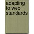 Adapting to Web Standards