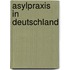 Asylpraxis in Deutschland