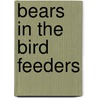 Bears in the Bird Feeders door Sr. Jim Poling