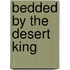 Bedded By The Desert King
