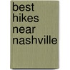 Best Hikes Near Nashville by Keith Stelter