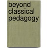Beyond Classical Pedagogy door Jean Piaget