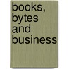 Books, Bytes and Business by Xuemei Tian