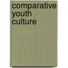 Comparative Youth Culture door Anthony Stevens