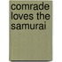 Comrade Loves the Samurai