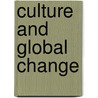 Culture and Global Change by Daniel S. Levine