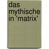 Das Mythische in 'Matrix' door Robert Racz