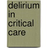 Delirium in Critical Care by Valerie Page