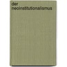 Der Neoinstitutionalismus door Sebastian Wiesnet