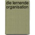 Die Lernende Organisation