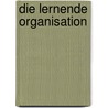 Die Lernende Organisation door Dirk Mertins