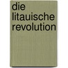 Die Litauische Revolution door Friedrich Salzmann