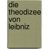 Die Theodizee Von Leibniz