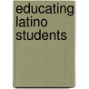 Educating Latino Students by Marii Gonzaaacute Lez
