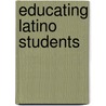 Educating Latino Students door Marii Gonzaaacute Lez